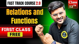 Fast Track Course 2.0 12th PCM - 1st FREE Class | RELATIONS AND FUNCTIONS | Zero se Hero
