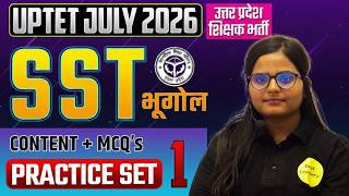 UPTET July 2026 | SST Geography Practice Set 1 | Content + MCQ's