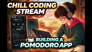 Chill Coding Stream – Learn While I Build