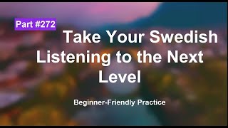 Swedish Listening Exercises for Beginners: Boost Your Skill | part 272