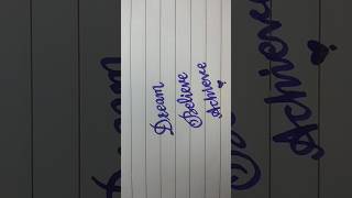 "Mastering the Art: Calligraphy of 'Dream Believe Achieve'" #dream #believe #achieve #calligraphy