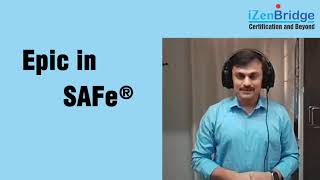 Epic in Scaled Agile Framework (SAFe®5.0) - iZenBridge