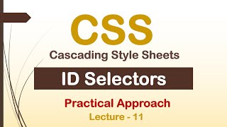 CSS ID Selectors Introduction & Types | How to use CSS with HTML | Lec - 11