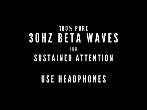 Pure 30 Hz Beta Waves - Binaural Beats for the State of Consciousness, Focus and Sustained Attention