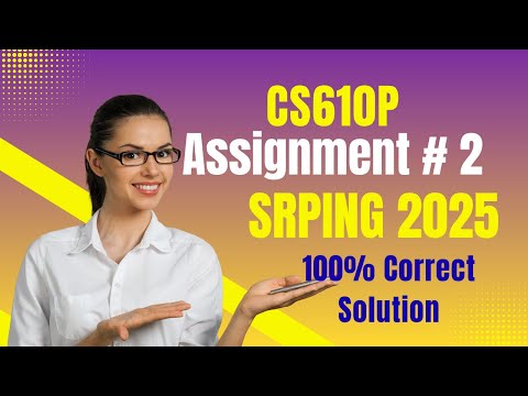 🎓 CS610P Assignment 2 Solution | FREE of Cost | VU Spring 2025 💻📚