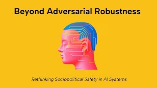 Beyond Adversarial Robustness