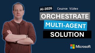Orchestrate a Multi-Agent Solution Using Semantic Kernel SDK AI-3026