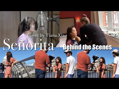 Señorita (Cover) by Tiana Xiao - Behind the Scenes in London - Shawn Mendes, Camila Cabello