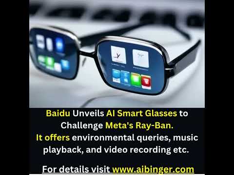 Baidu Unveils AI Smart Glasses to Challenge Meta's Ray-Ban