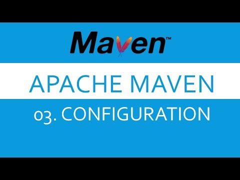 Apache Maven #03 : Configuration