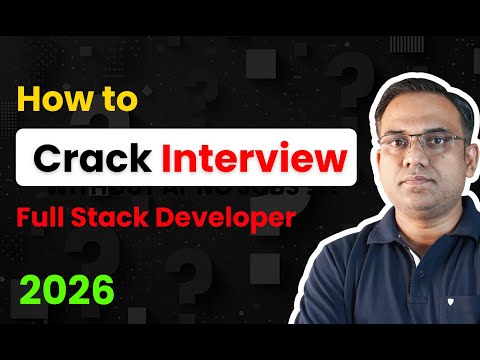 How to Crack a Full Stack Developer Interview in 2026 | Frontend and Backend Interview Tips