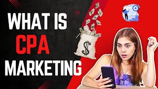 What Is CPA Marketing?