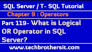What is Logical OR Operator in SQL Server  - TSQL Tutorial Part 119