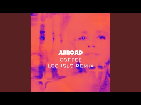 Coffee (Leo Islo Remix)