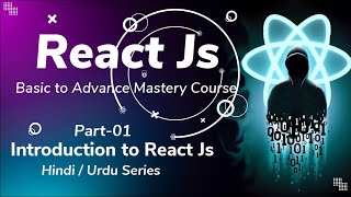 React JS | Beginner to Advance Mastery Course Part-001 | in Hindi or Urdu |