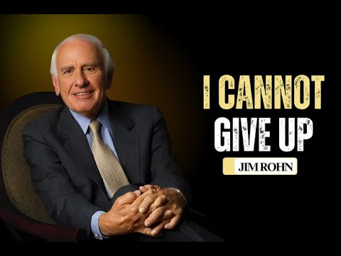 "I Cannot Give Up: Jim Rohn's Timeless Wisdom for Overcoming Challenges"
