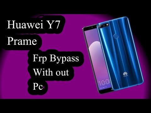 Huawei Y7 Prame 2018 frp Bypass |Huawei l21 frp Bypass|Huawei dub lx1 frp Bypass