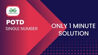 Single Number || POTD || GeeksforGeeks || Daily Streak || Only 1 minute Solution || Python Solution