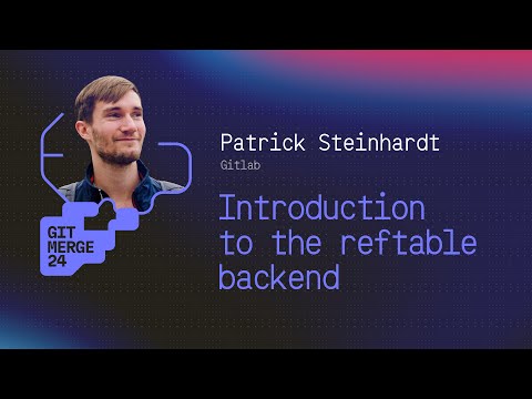 Introduction to the reftable backend - Patrick Steinhardt | GitMerge 2024