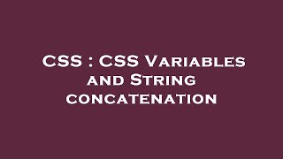 CSS : CSS Variables and String concatenation