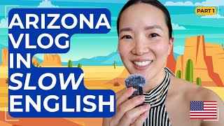 Learn English While I Travel ✈️ | Los Angeles to Arizona (Comprehensible Input Vlog)