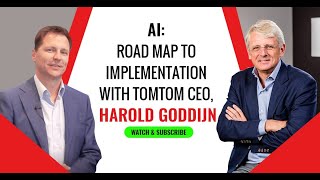 AI: Road Map to Implementation with TomTom CEO, Harold Goddijn