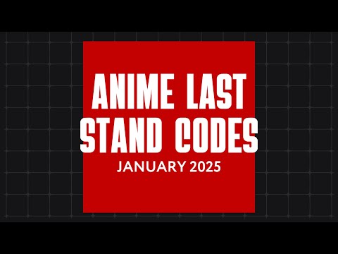 *New Codes* Anime Last Stand Ultimate Code Guide: January 2025