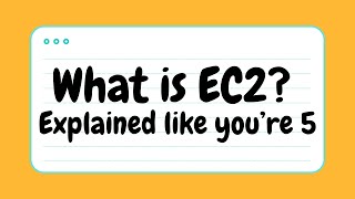 What Is EC2? Explained Like You’re 5 | AWS ELI5