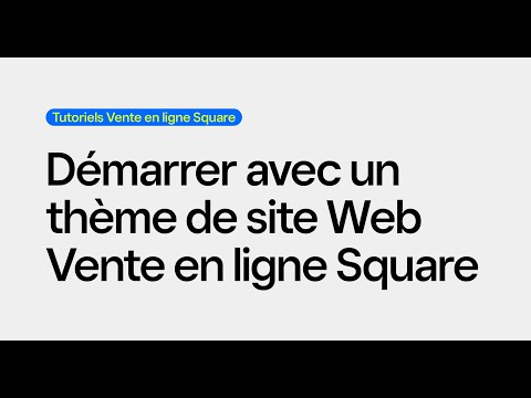 Démarrer avec un thème de site Web Vente en ligne Square | Tutoriels Vente en ligne Square