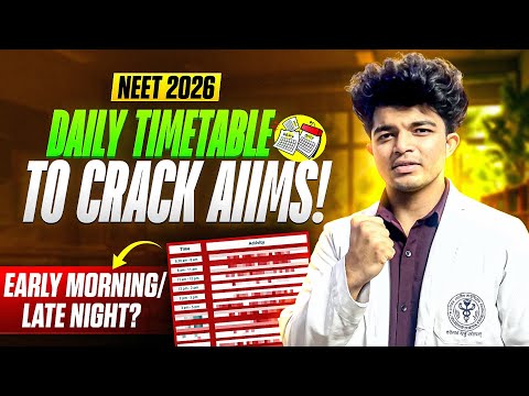 DAILY TIMETABLE TO CRACK NEET 2026 AND GET TOP RANK | EARLY MORNING/LATE NIGHT PLAN