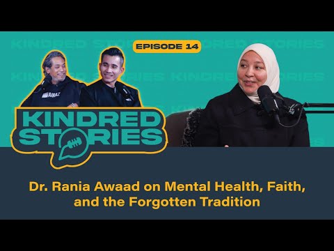 EP14 | Dr. Rania Awaad on Mental Health, Faith, and the Forgotten Tradition