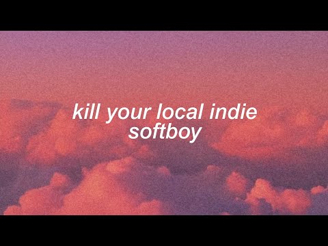 izzy camina - kill your local indie softboy (lyrics)