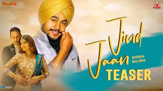 Jind Jaan Official Teaser | Shera Bajwa | Raj Singh | Ikonic Media Group | Latest Punjabi Songs 2021