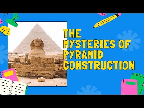 The Mysteries of Pyramid Construction: Decoding Ancient Techniques