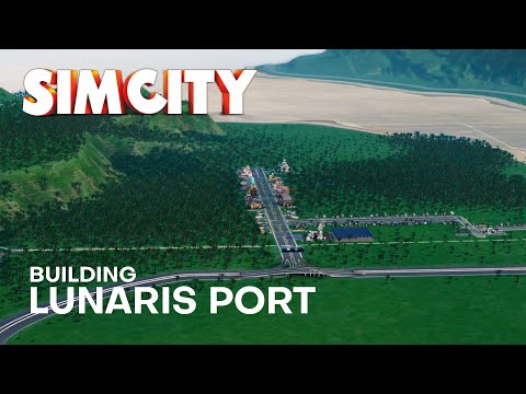 Building Lunaris Port! | SIMCITY Episode 1 - New City Creation & Naming