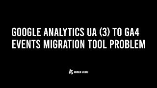 Issues with migrating Google Analytics UA over to Google Analytics 4 GA4