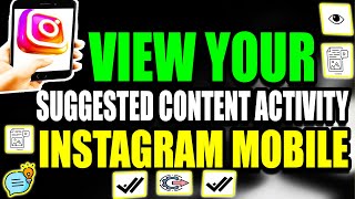 View Suggested Content Activity Instagram Mobile Tutorial (2025)