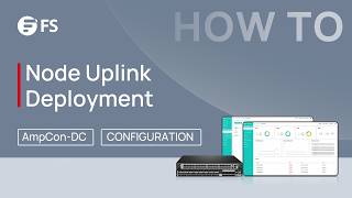 How to Deploy Bare Metal & Cloud Node Uplinks with the AmpCon-DC | FS
