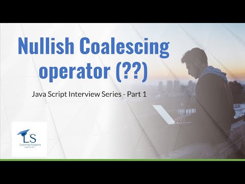 Nullish Coalescing operator (??) - JavaScript Interview Series - Part 1
