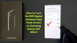 How to Turn On/Off Digital Assistant App Flash Screen on Samsung Galaxy S25 Ultra?
