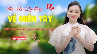 Về Miền Tây - Triệu Trái Tim Đổ Gục Bởi Giọng Ca Ngọt Ngào Của Cô Gái Miền Tây Này - Mỹ Hạnh