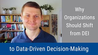 #357: Why Organizations Should Shift from DEI to Data-Driven Decision-Making