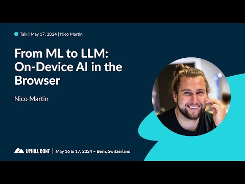 Nico Martin - From ML to LLM: On-Device AI in the Browser - Uphill Conf 2024