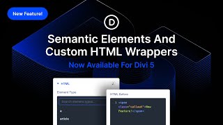New Feature! Semantic Elements & Custom HTML Wrappers For Divi 5