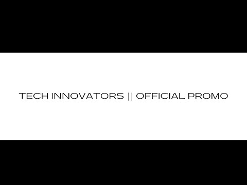 Tech Innovators Official Promo||