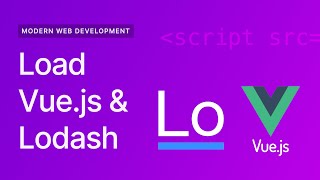 Load Vue JS and Lodash from CDNs