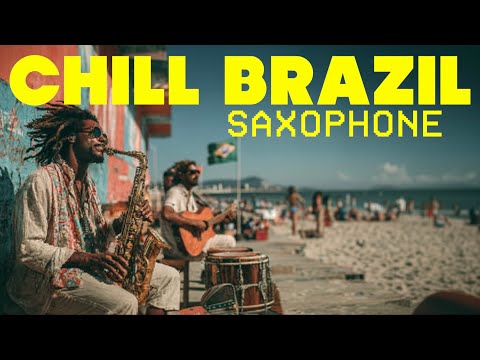 this happens when you give a brazilian a saxophone on the beach! CHILL BRAZIL | Samba, Bossa Nova