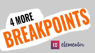 4 More Custom Breakpoints to Elementor  | Great News for Responsive Design