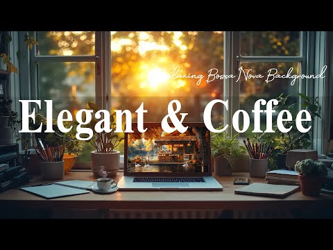 Elegant Coffee Jazz Music ☕ Relaxing Bossa Nova Background & Soft Cafe Jazz for Holiday, Great Moods
