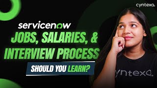 ServiceNow Jobs, Salaries, and Interview Process: Everything you Need to Know!